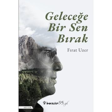 Geleceğe Bir Sen Bırak - Fırat Uzer
