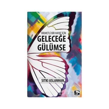 Geleceğe Gülümse - Sıtkı Aslanhan