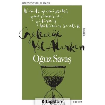 Geleceğe Yol Alırken - Oğuz Savaş