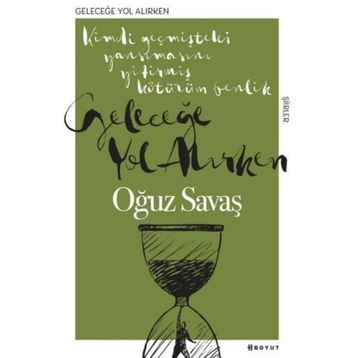 Geleceğe Yol Alırken - Oğuz Savaş