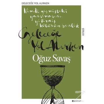 Geleceğe Yol Alırken - Oğuz Savaş