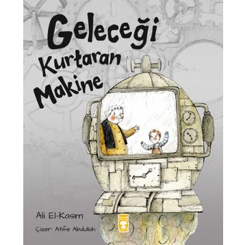 Geleceği Kurtaran Makine - Ali El Kasım