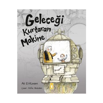 Geleceği Kurtaran Makine - Ali El Kasım