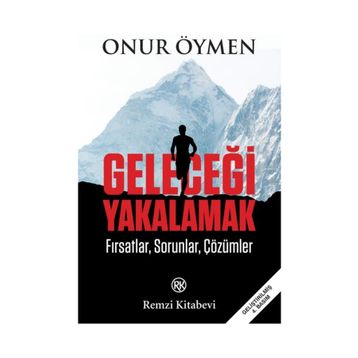 GELECEĞİ YAKALAMAK - ONUR ÖYMEN