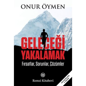 GELECEĞİ YAKALAMAK - ONUR ÖYMEN