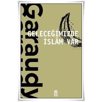 Geleceğimizde İslam Var - Roger Garaudy