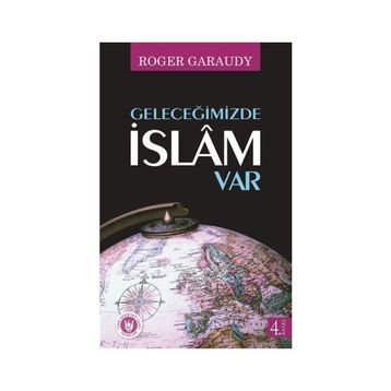 Geleceğimizde İslam Var - Roger Garaudy