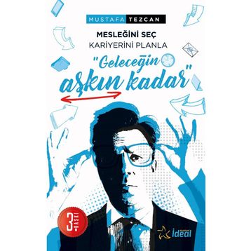 Geleceğin Aşkın Kadar - Mesleğini Seç Kariyerini Planla - Mustafa Tezcan
