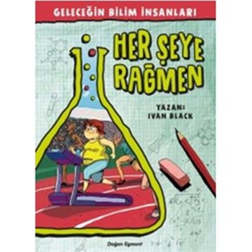 Geleceğin Bilim İnsanları - Her şeye Rağmen - Ivan Black