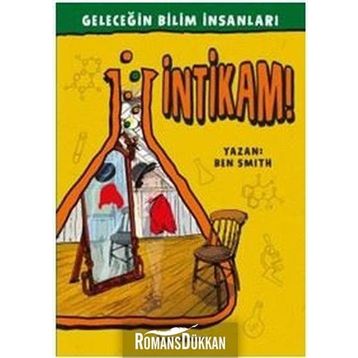 Geleceğin Bilim İnsanları - İntikam - Ben Smith
