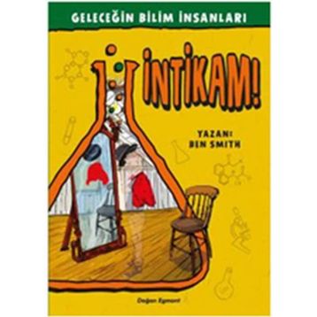 Geleceğin Bilim İnsanları - İntikam - Ben Smith