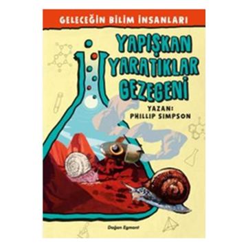 Geleceğin Bilim İnsanları - Yapışkan Yaratıklar Gezegeni - Phillip Simson
