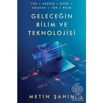 Geleceğin Bilim Ve Teknolojisi - Metin Şahin