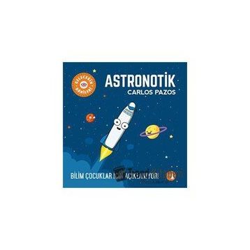 Geleceğin Dâhileri Astronotik - Carlos Pazos
