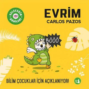 Geleceğin Dâhileri Evrim - Carlos Pazos