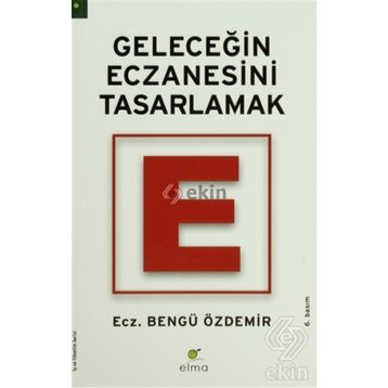 GELECEĞİN ECZANESINI TASARLAMAK - BENGÜ ÖZDEMİR