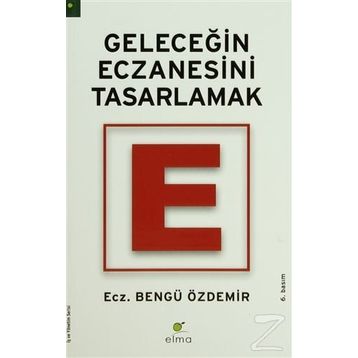 GELECEĞİN ECZANESINI TASARLAMAK - BENGÜ ÖZDEMİR