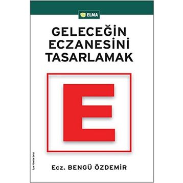 GELECEĞİN ECZANESINI TASARLAMAK - BENGÜ ÖZDEMİR