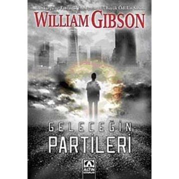 GELECEĞİN PARTILERI - WILLIAM GIBSON