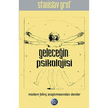 Geleceğin Psikolojisi - Stanislav Grof
