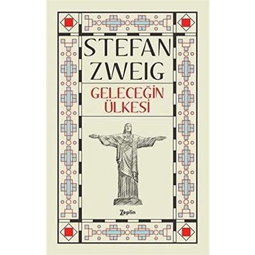 Geleceğin Ülkesi Stefan Zweig