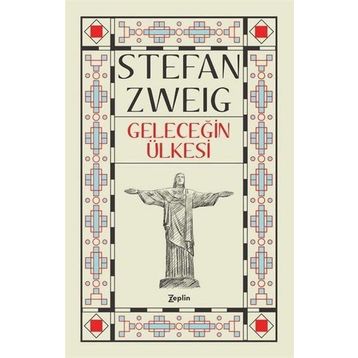 Geleceğin Ülkesi Stefan Zweig