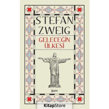 Geleceğin Ülkesi Stefan Zweig