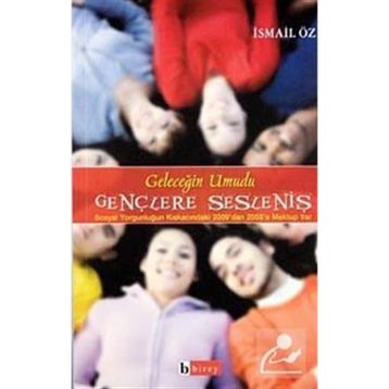 Geleceğin Umudu Gençlere Sesleniş - İsmail Öz
