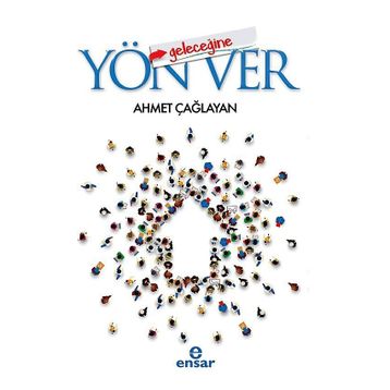 Geleceğine Yön Ver - Ahmet Çağlayan