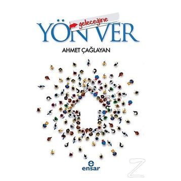 Geleceğine Yön Ver - Ahmet Çağlayan