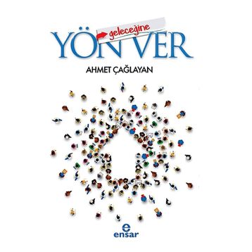 Geleceğine Yön Ver - Ahmet Çağlayan