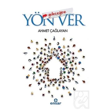 Geleceğine Yön Ver - Ahmet Çağlayan