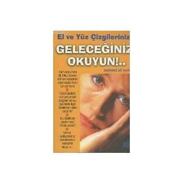 GELECEĞİNİZİ OKUYUN EL VE YÜZ ÇİZGİLERİNİZ - MEHMET ALI KERKÜTLÜ