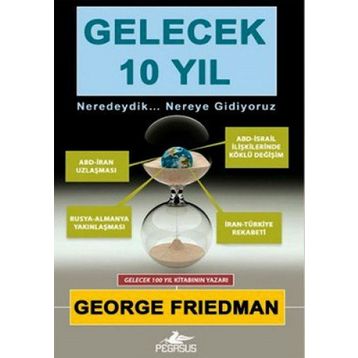 GELECEK 10 YIL - GEORGE FRIEDMAN