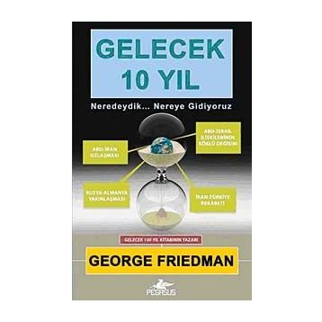 GELECEK 10 YIL - GEORGE FRIEDMAN