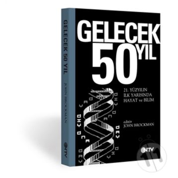 GELECEK 50 YIL - JOHN BROCKMAN