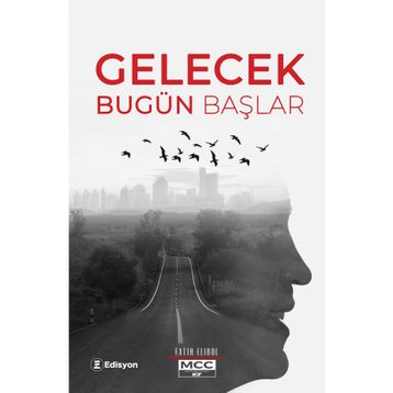 Gelecek Bugün Başlar - Fatih Elibol