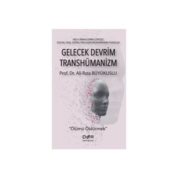 Gelecek Devrim Transhümanizm - Der Yayınları