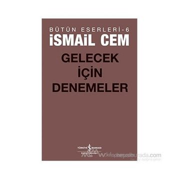 Gelecek İçin Denemeler - İsmail Cem