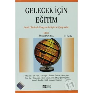GELECEK IÇIN EĞITIM FARKLI ÜLKELERDE PROGRAM GELIŞTIRME ÇABALARI - ÖZCAN DEMIREL