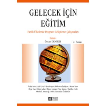GELECEK IÇIN EĞITIM FARKLI ÜLKELERDE PROGRAM GELIŞTIRME ÇABALARI - ÖZCAN DEMIREL