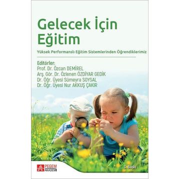GELECEK IÇIN EĞITIM FARKLI ÜLKELERDE PROGRAM GELIŞTIRME ÇABALARI - ÖZCAN DEMIREL