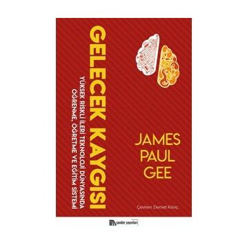Gelecek Kaygısı - James Paul Gee