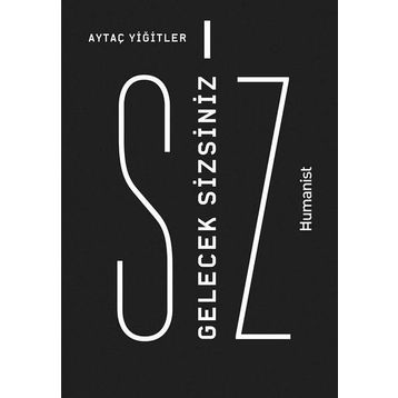 Gelecek Sizsiniz - Aytaç Yiğitler