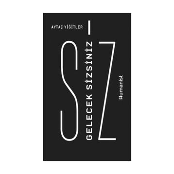 Gelecek Sizsiniz - Aytaç Yiğitler