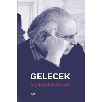 Gelecek - Ziyaüddin Serdar