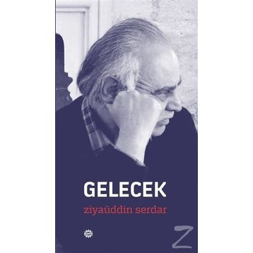 Gelecek - Ziyaüddin Serdar