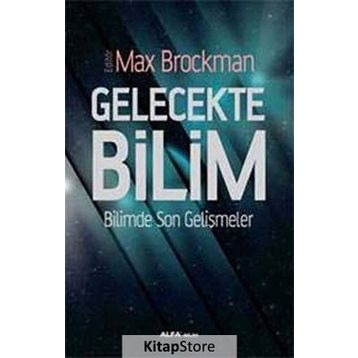 Gelecekte Bilim - Max Brockman