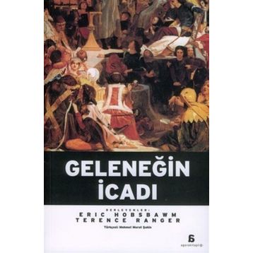 GELENEĞİN İCADI - ERIC J. HOBSBAWM;TERENCE RANGER