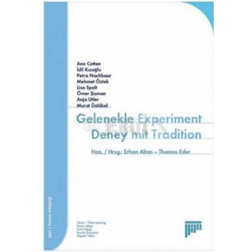 GELENEKLE DENEY EXPERIMENT MIT TRADITION - ERHAN ALTAN;THOMAS EDER